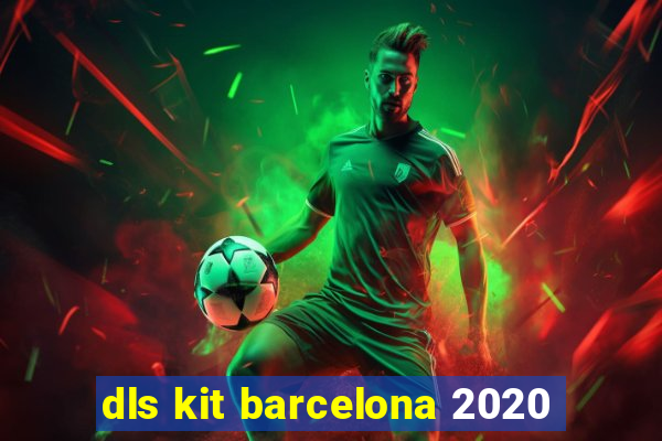 dls kit barcelona 2020